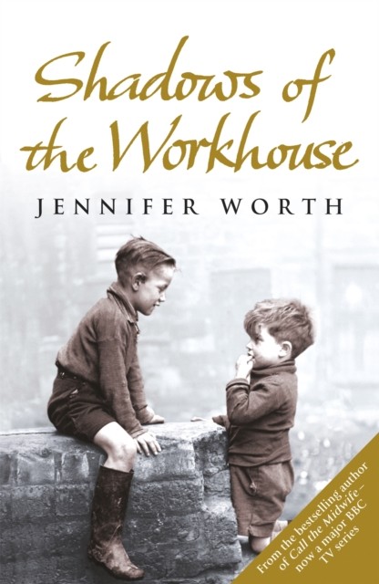 Shadows Of The Workhouse by Jennifer, SRN, SCM Worth (Paperback Book)