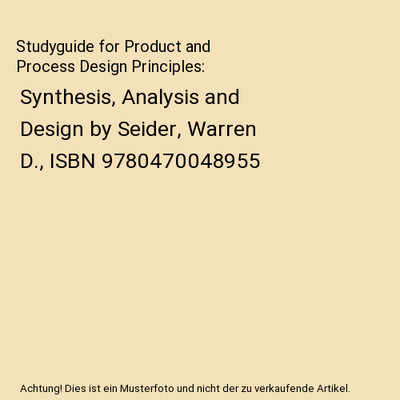 Studyguide for Product and Process Design Principles: Synthesis, Analysis and De