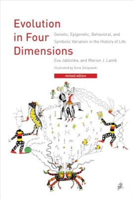 Evolution in Four Dimensions: Genetic, Epigenetic, Behavioral, and Symbolic V...