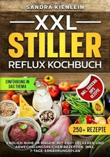 XXL Stiller Reflux Kochbuch: Endlich Ruhe im ...