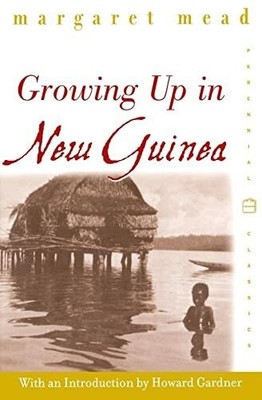 Growing Up in New Guinea: A Comparative Study of Primitive Buch Mariner Books