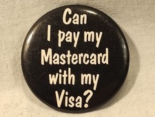 Vintage Humor Credit Card MasterCard Visa 1980s Pinback Button