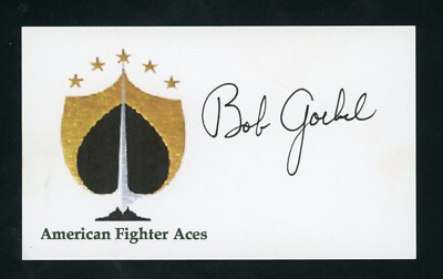 Robert Goebel American Fighter Pilot Ace-11 Signed 3x5 Index Card E26077