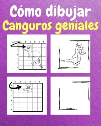 Sancha Sauseda C�mo Dibujar Canguros Geniales (Tascabile)