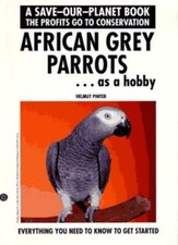 African Grey Parrots as a Hobby (Save Our Planet)-Helmut Pinter