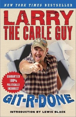 Larry the Cable Guy Git-R-Done (Taschenbuch)