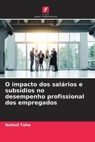 Nahed Taha | O Impacto Dos SaláRios E SubsíDios No Desempenho Profissional...