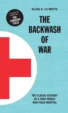 The Backwash of War by Ellen N La Motte Book The Cheap Fast Free Post