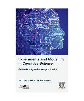 Experiments and Modeling in Cognitive Science: MATLAB, SPSS, Excel and E-Prime: 