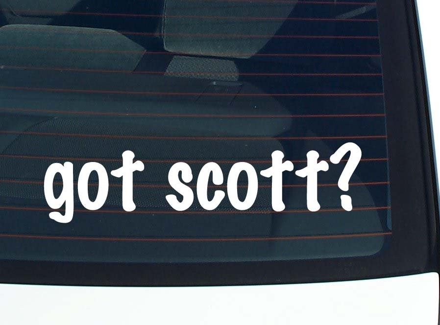 Got Scott Funny Last Name Car Decal Bumper Sticker Vinyl Window Pride