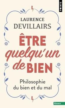 Etre quelquun de bien : philosophie du bien et du m... | Buch | Zustand wie neu