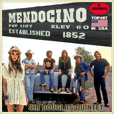 7'' SIR DOUGLAS QUINTET Mendocino DOUG SAHM Tex-Mex MERCURY D 1968 like NEW!