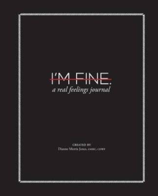 Im Fine: A Real Feelings Journal - Paperback By Jones, Dianne Morris - GOOD