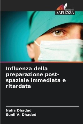 Influenza della preparazione post-spaziale immediata e ritardata by Neha Dhaded 