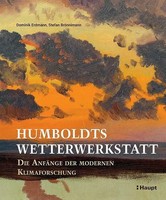 Humboldts Wetterwerkstatt | Die AnfäNge Der Modernen Klimaforschung | Deutsch