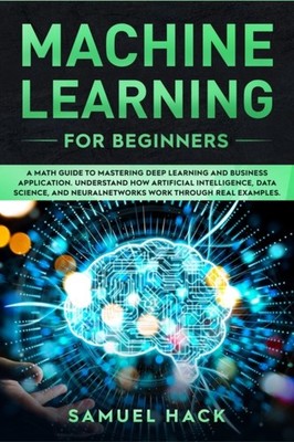 Hack - Machine Learning for Beginners  A Math Guide to Mastering Deep  - X555z