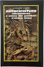 ASTACULTURE. SÜSSWASSERGARNELENZUCHT UND ANGELN -ALESSANDRO LINKSHÄNDER