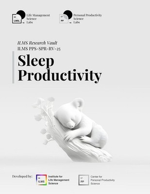 ILMS Research Vault - Sleep Productivity (PPS-SPR-RV-25) by Life Management Scie