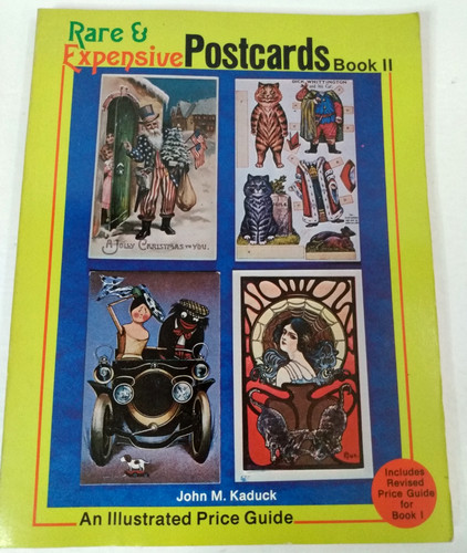 Rare & Expensive Postcards Book 2 Revised John M Kaduck Illustrated 2nd Printing
