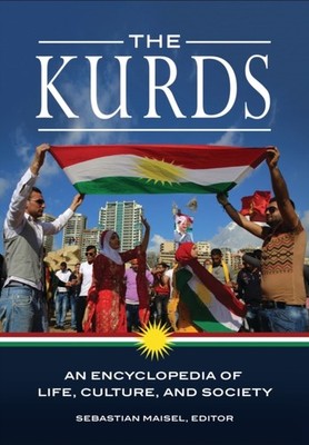 Maisel - Kurds  An Encyclopedia of Life Culture and Society - hardba - X555z
