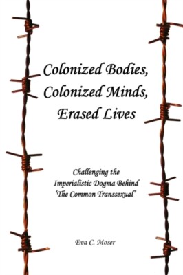 Moser - Colonized Bodies Colonized Minds Erased Lives - Challenging  - X555z
