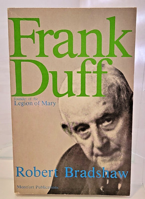 Frank Duff: Founder Legion of Mary: RBT Bradshaw~ 1st P/1985 PB/G  (see photos:)