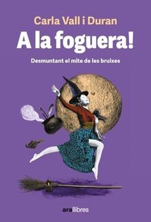 A LA FOGUERA! 2a ed.: Les dones rere el mite de les brui... | Buch | Zustand gut
