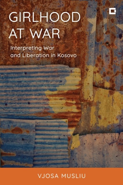 Girlhood at War: Interpreting War and Liberation in Kosovo (Creative Interventions in Global Politics) - Image 6