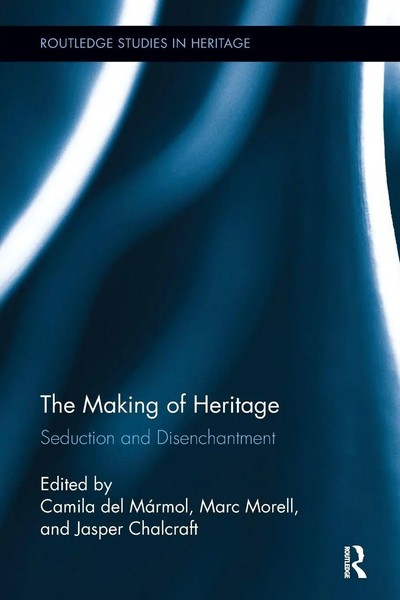 The Making Of Heritage Seduction And Disenchantment Camila Del Marmol (U. A.)-image