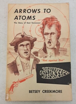 RARE Arrows to Atoms the Story of East Tennessee  Betsey Creekmore Softcov #308C