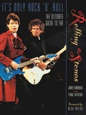 It's Only Rock 'n Roll : The Ultimate Guide to the Rolling Stones