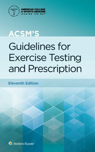 Lippincott Connect-Acsm Ser.: ACSM's Guidelines for Exercise Testing and ...