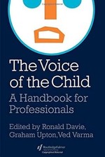 The Voice Of The Child: A Handbook for Professionals (World of Childhood & Adole