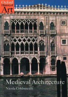 Medieval Architecture | Nicola Coldstream | Taschenbuch | Oxford History of Art