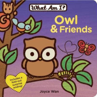 Owl & Friends (What Am I?) - Board book By Wan, Joyce - GOOD