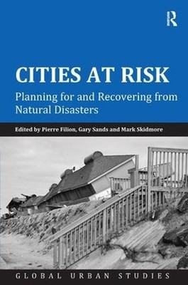 Cities at Risk: Planning for and Recovering from Natural Disasters by Pierre Fil