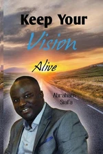 Keep Your Vision Alive by Abraham M. Siafa (English) Paperback Book