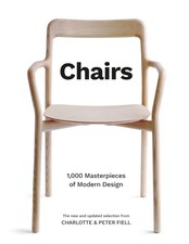 Chairs: 1,000 Masterpieces of Modern Design, 1800 to the Present Day, Fiell, Cha
