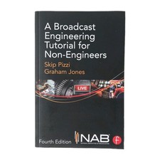 A Broadcast Engineering Tutorial for Non Engineers Fourth Edition