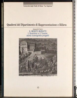 QUADERNI DIPARTIMENTO RAPPRESENTAZIONE E RILIEVO. MONTE MURATO. SARTOR. KAPPA.