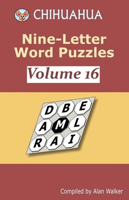 Alan Walker Chihuahua Nine-Letter Word Puzzles Volume 16 (Paperback) (UK IMPORT)