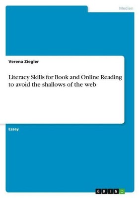 Literacy Skills for Book and Online Reading to avoid the shallows of the web Ver