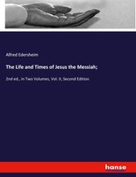 Alfred Edersheim | The Life And Times Of Jesus The Messiah; | Taschenbuch (2022)