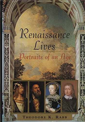 Renaissance Lives: Portraits of - Hardcover, by Rabb Theodore K. - Very Good b