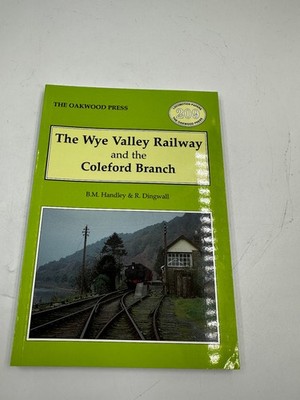 The Wye Valley Railway and the Coleford Branch