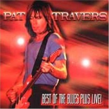 PAT TRAVERS - Best Of The Blues Plus Live! - CD - Live - **Mint Condition**