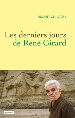 Die letzten Tage von René Girard - Sänger, Benoît