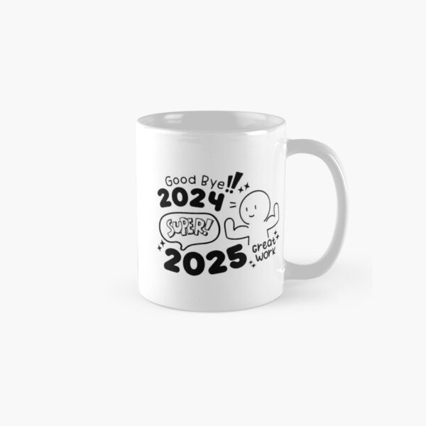 Good Bye 2024 Hello 2025 Year Happy New Year Classic Mug , Gift For Family