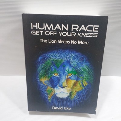 Human Race Get Off Your Knees David Icke The Lion Sleeps No More paperback