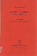 Sonetti maestosi e sentimentali - Gian Piero Bona (All'insegna del pesce d'oro)